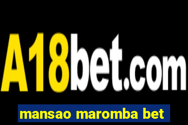 mansao maromba bet